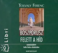 Kiárusítás Boszporusz felett a híd - Hangoskönyv - ELŐADÓ: GALKÓ BALÁZS