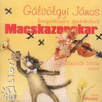 Macskazenekar - ELŐADJA: GÁLVÖLGYI JÁNOS Árengedmény