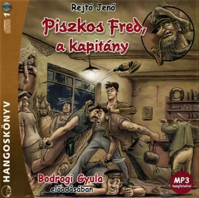 Piszkos Fred, a kapitány - Hangoskönyv - MP3 - Bodrogi Gyula előadásában Bestseller