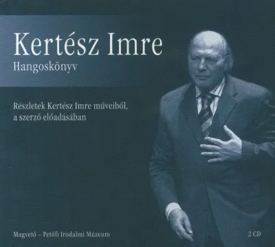 Különleges ajánlat Kertész Imre hangoskönyv - 2CD - Részletek Kertész Imre műveiből - Hangoskönyv