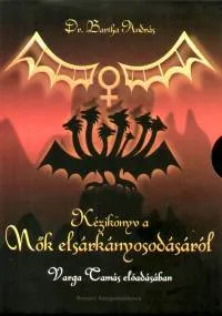 Legjobb ár Kézikönyv a Nők elsárkányosodásáról - ELŐADÓ: VARGA TAMÁS