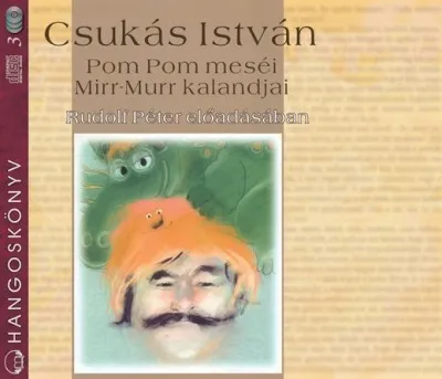 Pom Pom meséi - Mirr-Murr kalandjai - Hangoskönyv - 3CD Akciós ár