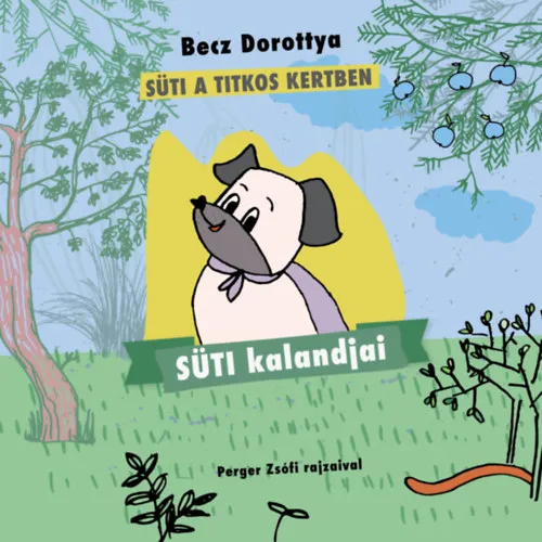 Végkiárusítás Süti kalandjai - Süti a titkos kertben