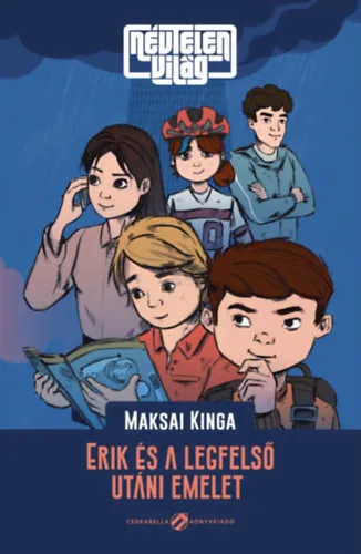 Névtelen világ - Erik és a legfelső utáni emelet Csak ma