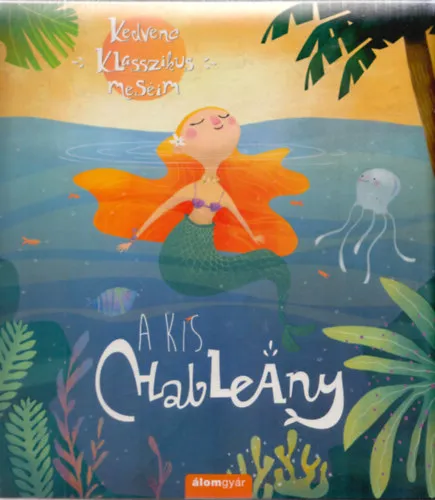 A kis hableány (Kedvenc klasszikus meséim) Biztonságos vásárlás