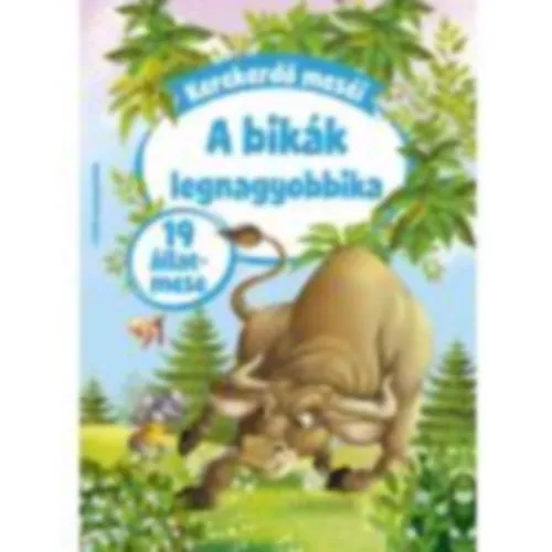 Szuper akció Kerekerdő meséi: A bikák legnagyobbika