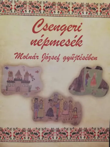 Alacsony ár Csengeri népmesék Molnár József gyűjtésében