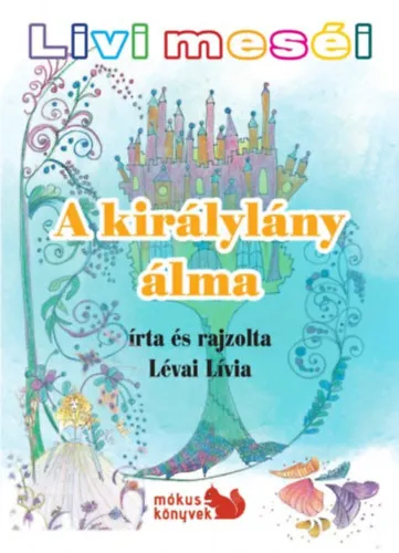Korlátozott ajánlat Livi meséi - A királylány álma
