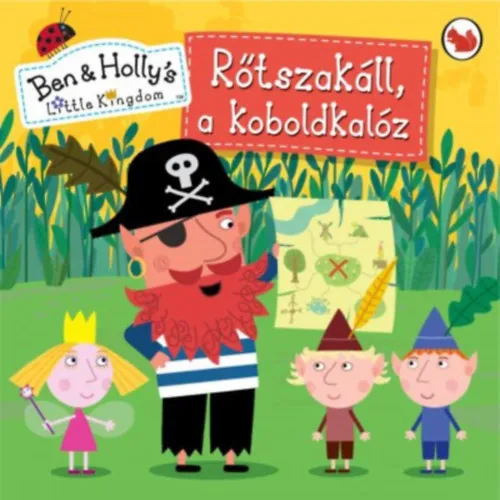 Rőtszakáll, a koboldkalóz - Ben és Holly apró királysága Expressz kézbesítés