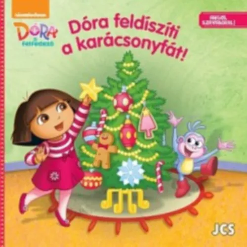 Dóra, a felfedező - Dóra feldíszíti a karácsonyfát! Azonnal elérhető