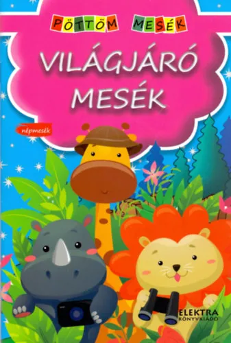 Kihagyhatatlan ajánlat Világjáró mesék