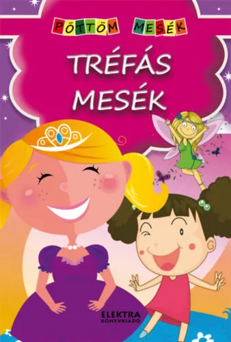Legkelendőbb Tréfás mesék