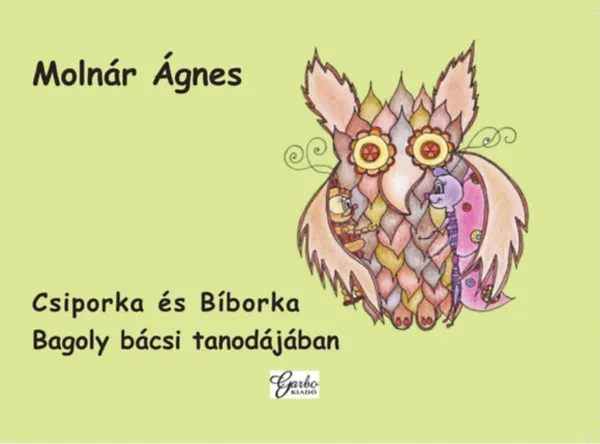 Csiporka és Bíborka Bagoly bácsi tanodájában Azonnali szállítás