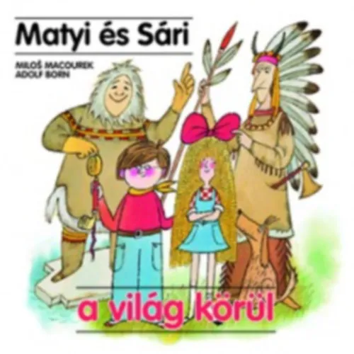 Matyi és Sári a világ körül Exkluzív ajánlat