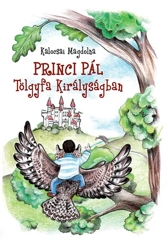 Akciós ár Princi Pál Tölgyfa Királyságban