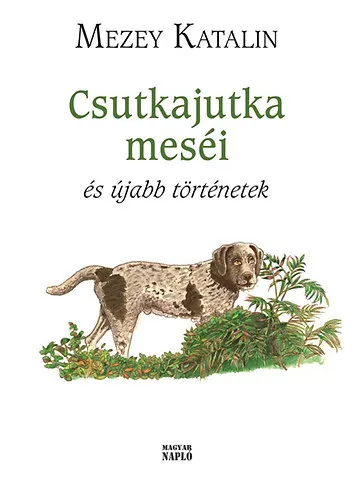 Prémium Csutkajutka meséi és újabb történetek