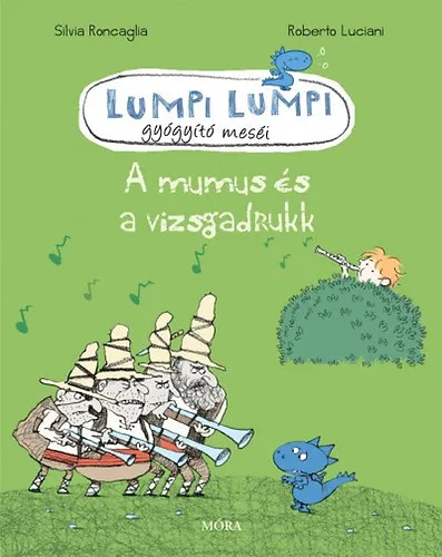 A mumus és a vizsgadrukk - Lumpi Lumpi gyógyító meséi Biztonságos fizetés