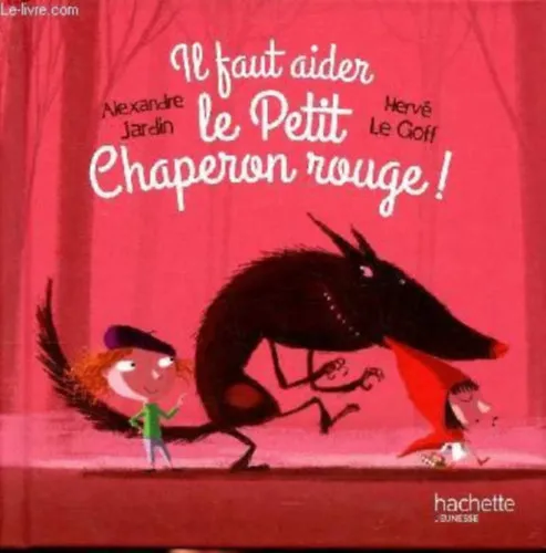 Il faut aider Le Petit Chaperon Rouge! Korlátozott ajánlat