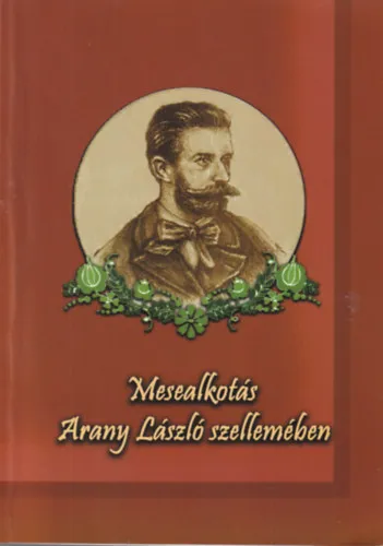 Mesealkotás Arany László szellemében Biztonságos vásárlás