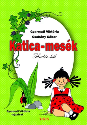 Katica-mesék - Tündér-bál Kedvezményes ár