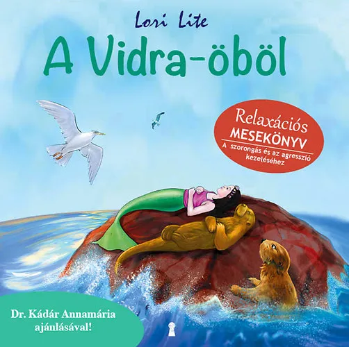 Ne maradj le A Vidra-öböl - Relaxációs mesekönyv