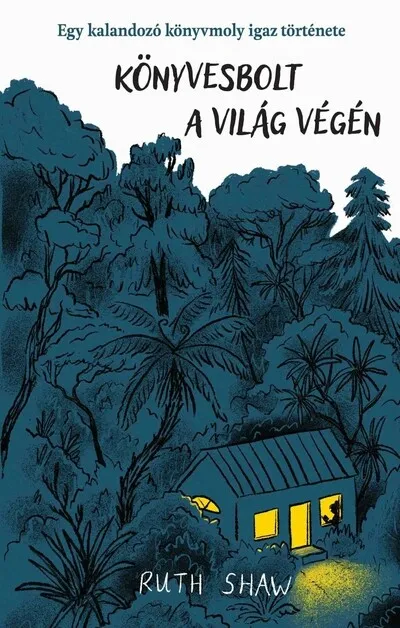 Könyvesbolt a világ végén - Egy kalandozó könyvmoly igaz története Csak ma