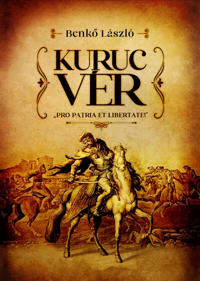 Vedd meg most Kuruc vér - Pro patria et libertate