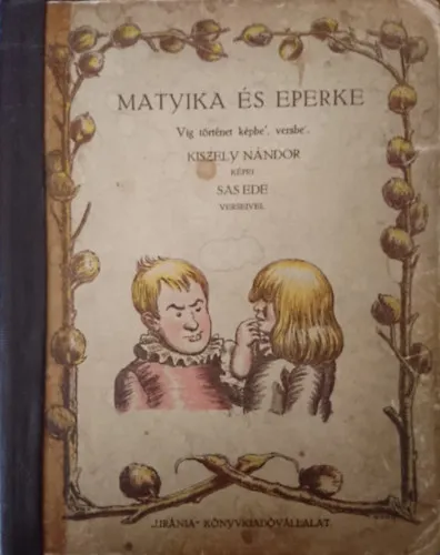 Biztonságos fizetés Matyika és Eperke - Víg történet képbe', versbe'