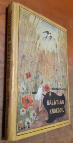 Kihagyhatatlan ajánlat A hálátlan krokodilus és más mesék (Gárdonyi Géza gyerek meséi)