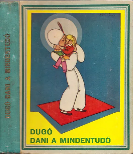 Biztonságos vásárlás Dugó Dani a mindentudó (D.Róna Emy rajzaival)