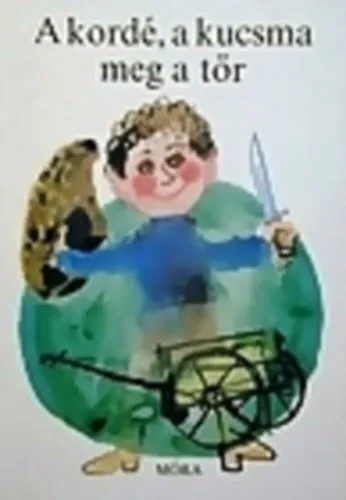 A kordé, a kucsma meg a tőr(GRAFIKUS Kondor Lajos) Korlátozott ajánlat