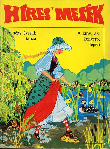 Híres mesék - A négy évszak tánca-A lány, aki kenyérre lépett Ajánlat
