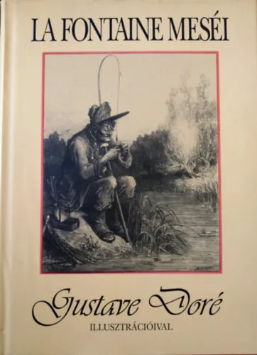 La Fontaine meséi (Gustave Doré rajzaival) Gyors kiszállítás