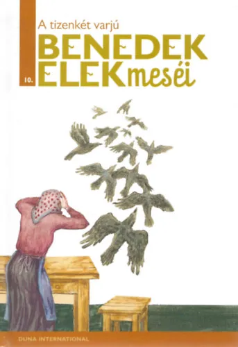A tizenkét varjú (Benedek Elek meséi 10.) Alacsony ár