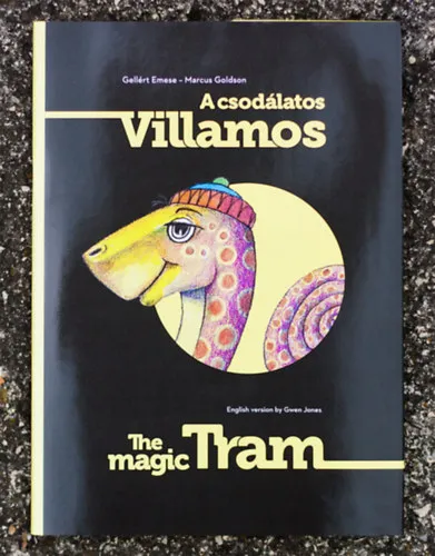 A csodálatos villamos - The Magic Tram ( Kétnyelvű mesekönyv) Kihagyhatatlan ajánlat
