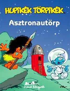 Legnépszerűbb Hupikék törpikék - Asztronautörp