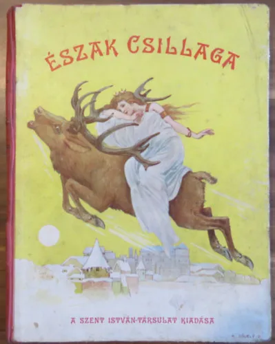 Különleges ajánlat Észak Csillaga - Mesék nyolc-tízéves gyermekek számára