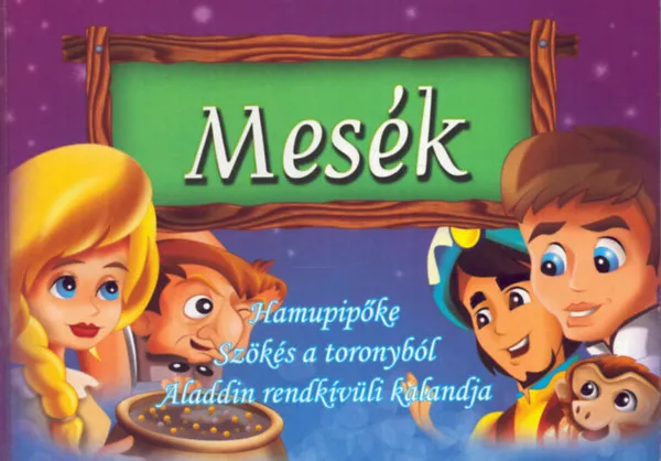Mesék: Hamupipőke - Szökés a toronyból - Aladdin rendkívüli kalandja Azonnali szállítás
