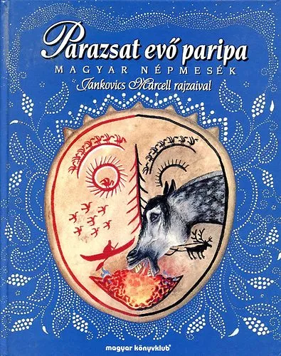 Parazsat evő paripa - Magyar népmesék Legjobb ár