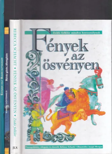 3db mesekönyv - Bűvös gőzös, álomgőzös + Egyszer volt Budán kutyavásár (Magyar Népmesék) + Rebbecca Schacht: Fények az ösvényen Népszerű