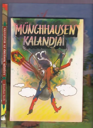 Árengedmény Andersen:A vadhattyúk +G. A.Bürger: Münchhausen kalandjai + Jonathan Swift:Gulliver az óriások között (3db.mesekönyv)