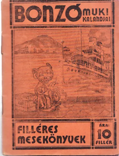 Újdonság Bonzó Muki kalandjai hűséges kis pajtásával Kiss Bodrival 10. (Filléres mesekönyvek)