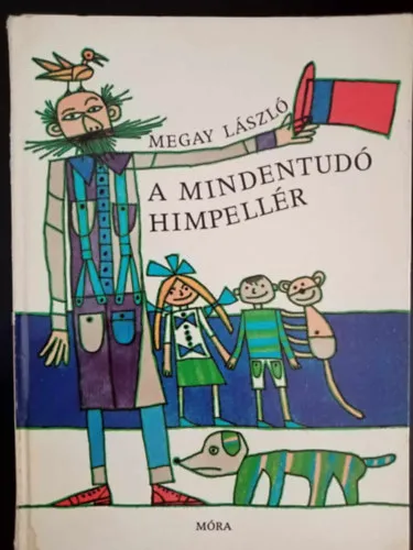 A mindentudó himpellér - Rékassy Csaba színes illusztrációival Ajánlat