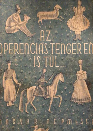 Expressz kézbesítés Az Operenciás tengeren is túl...magyar népmesék