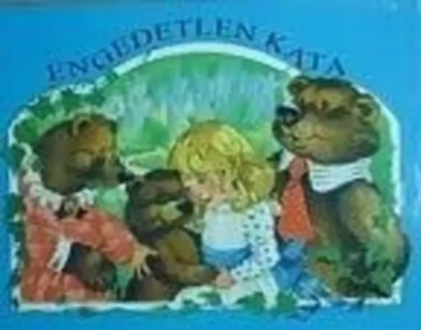 Engedetlen Kata - térbeli mesekönyv Korlátozott ajánlat