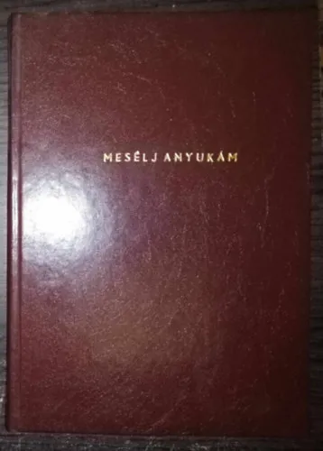 Mesélj anyukám! (Dante 1943-as kiadvány bőrkötéses restaurálásbanl!) Újdonság