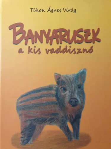 Olcsóbb Banyaruszk a kis vaddisznó