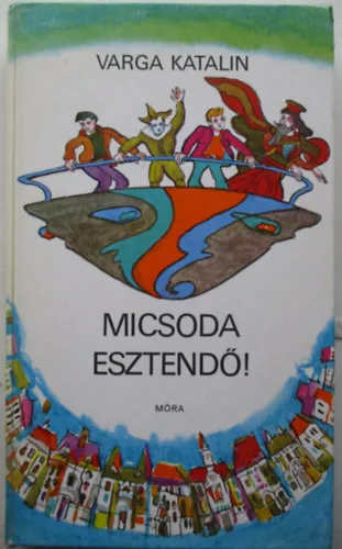 Ajánlat Micsoda esztendő! - Hegedüs István Rajzaival