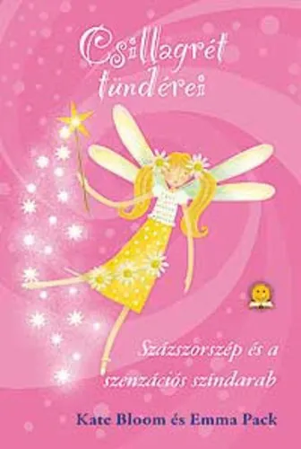 Ajánlat Csillagrét tündérei I-III. (Borostyán és a bűvös barátság, Harangvirág és a mágikus megújulás, Százszorszép és a szenzációs színdarab)