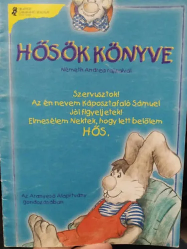 Hősök könyve - Németh Andrea rajzaival - Fogászati kezelésről gyermekeknek, mesés formában. Expressz szállítás